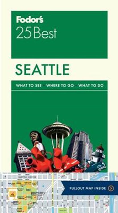 Fodor's Seattle 25 Best, Fodor'S Travel Guides - Paperback - 9781101879337