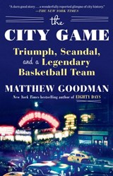 The City Game - Matthew Goodman - 9781101882849