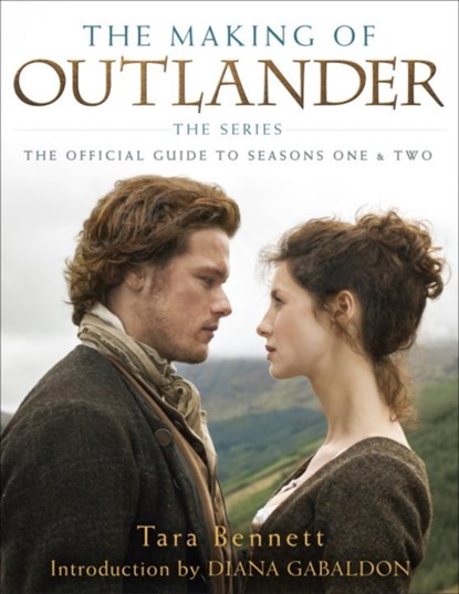 The Making of Outlander: The Series, Tara Bennett - Gebonden - 9781101884164