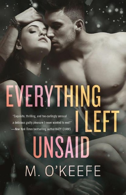 Everything I Left Unsaid, M. O'Keefe - Paperback - 9781101884485