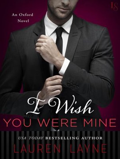 I Wish You Were Mine, Lauren Layne - Ebook - 9781101884850