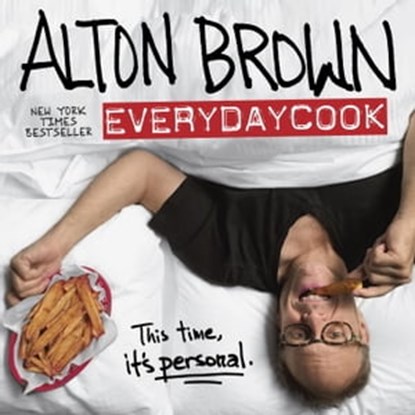 Alton Brown: EveryDayCook, Alton Brown - Ebook - 9781101885727