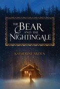 Bear and the nightingale | Katherine Arden | 