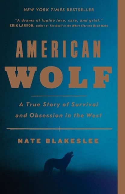 American Wolf, Nate Blakeslee - Paperback - 9781101902806
