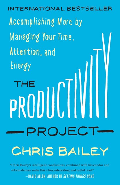 Bailey, C: Productivity Project, Chris Bailey - Paperback - 9781101904053
