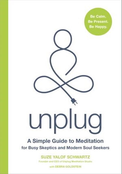 Unplug, Suze Yalof Schwartz ; Debra Goldstein - Ebook - 9781101905371