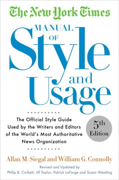 The New York Times Manual of Style and Usage, 5th Edition, Allan M. Siegal ; William Connolly - Paperback - 9781101905449