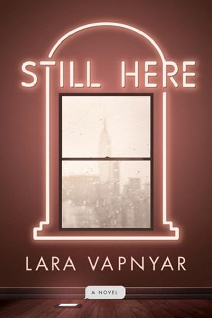 Still Here, Lara Vapnyar - Ebook - 9781101905531