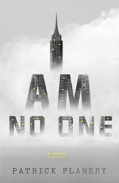 I Am No One, Patrick Flanery - Ebook - 9781101905869