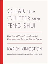 Clear Your Clutter with Feng Shui (Revised and Updated) - Karen Kingston - 9781101906583