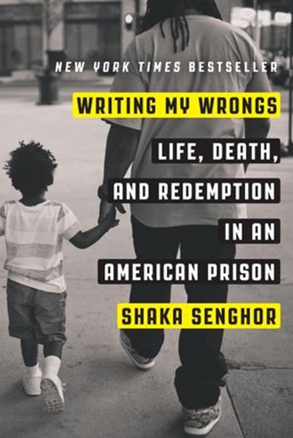 Writing My Wrongs, Shaka Senghor - Ebook - 9781101907306
