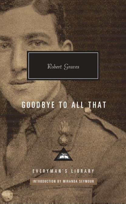 Graves, R: Goodbye to All That, Robert Graves - Gebonden - 9781101907986