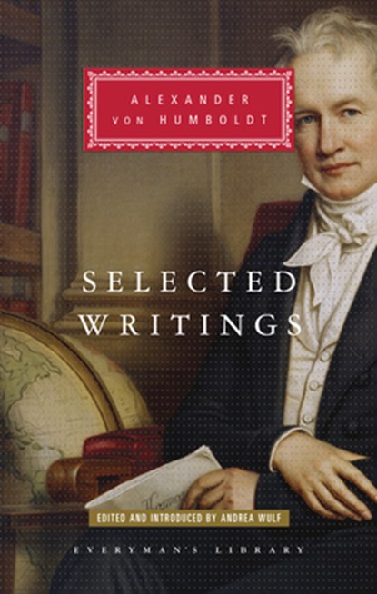 Selected Writings of Alexander Von Humboldt: Edited and Introduced by Andrea Wulf, Alexander Von Humboldt - Gebonden - 9781101908075