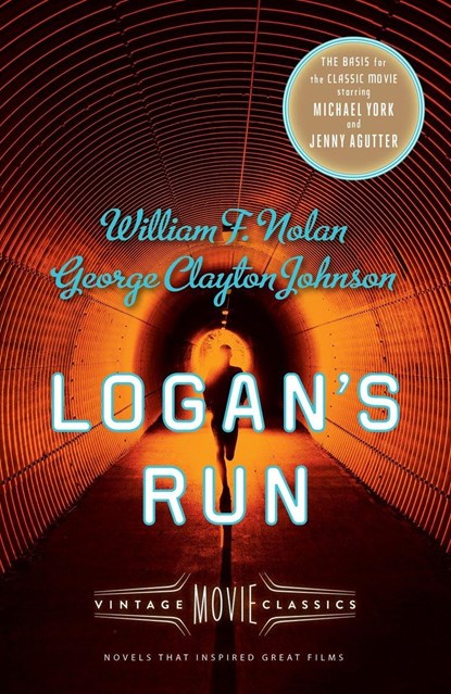 Logan's Run, William F. Nolan ; George Clayton Johnson - Paperback - 9781101911372