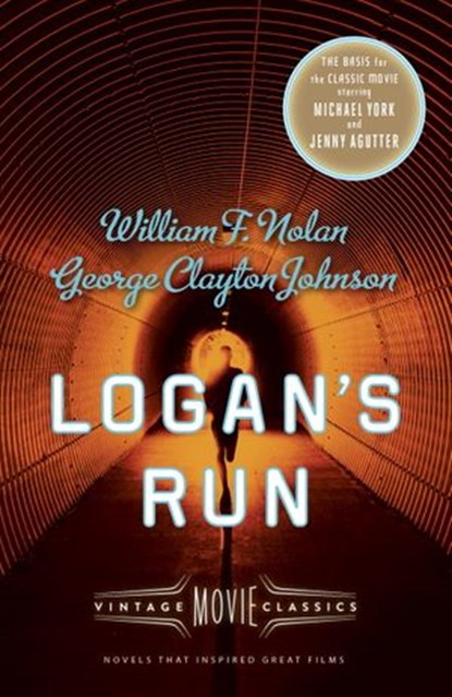 Logan's Run, William F. Nolan ; George Clayton Johnson - Ebook - 9781101911389