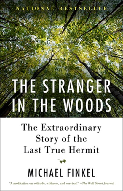 Finkel, M: Stranger in the Woods, FINKEL,  Michael - Paperback - 9781101911532