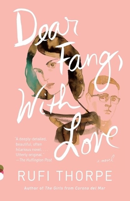 Thorpe, R: Dear Fang, With Love, Rufi Thorpe - Paperback - 9781101911570