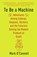 To Be a Machine, Mark O'Connell - Paperback - 9781101911594