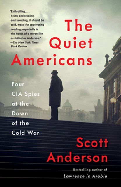 The Quiet Americans, Scott Anderson - Paperback - 9781101911730