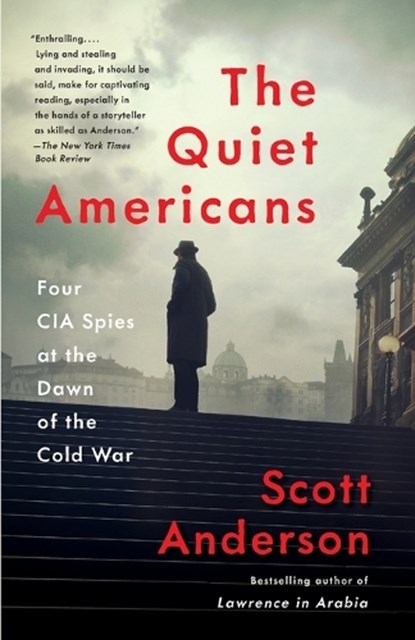 Quiet Americans, Scott Anderson - Paperback - 9781101911730