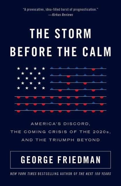 The Storm Before the Calm, George Friedman - Paperback - 9781101911785