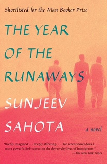 The Year of the Runaways, Sunjeev Sahota - Paperback - 9781101911884