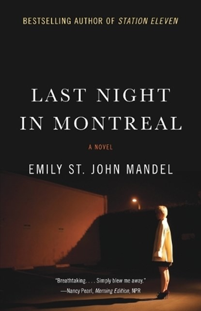 LAST NIGHT IN MONTREAL, Emily St John Mandel - Paperback - 9781101911952