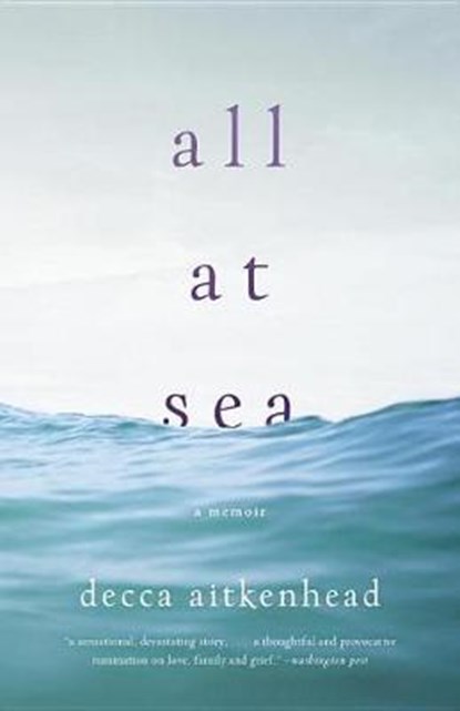 All at Sea: A Memoir, Decca Aitkenhead - Paperback - 9781101912331