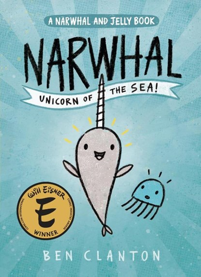 Clanton, B: Narwhal: Unicorn of the Sea! (a Narwhal and Jell, Ben Clanton - Gebonden - 9781101918265