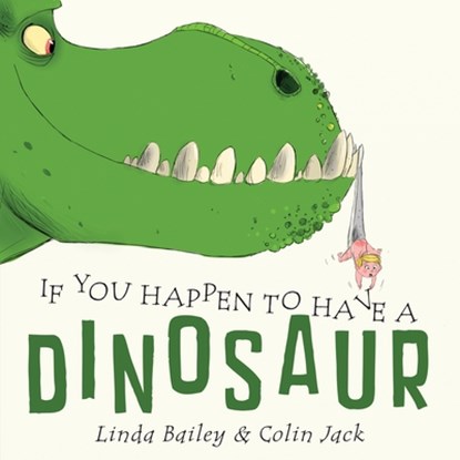 If You Happen to Have a Dinosaur, Linda Bailey - Gebonden - 9781101918913
