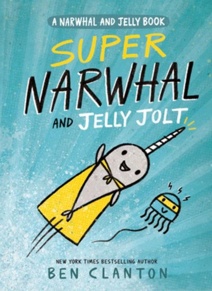 Super Narwhal and Jelly Jolt, Ben Clanton - Paperback - 9781101919194