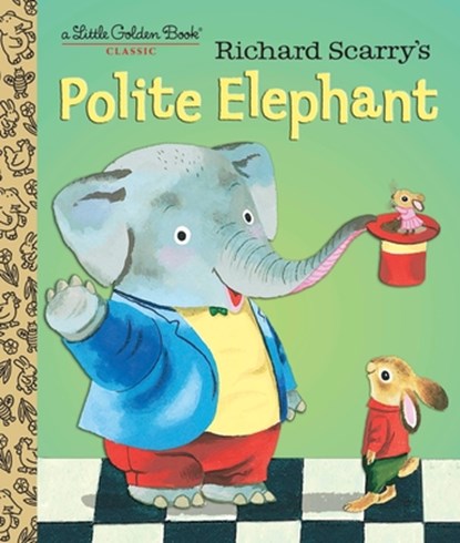 Richard Scarry's Polite Elephant, Richard Scarry - Gebonden - 9781101930908