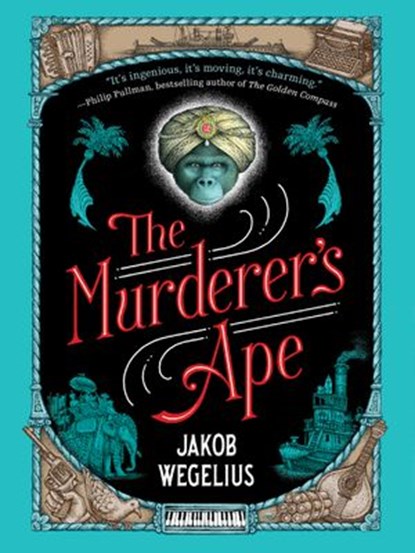 The Murderer's Ape, Jakob Wegelius - Ebook - 9781101931776