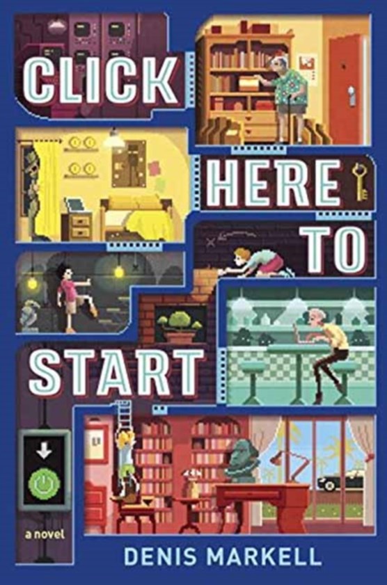 Click Here To Start (A Novel)