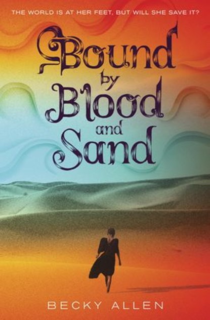 Bound by Blood and Sand, Becky Allen - Ebook - 9781101932162