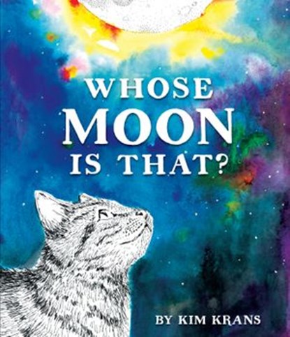 Whose Moon Is That?, Kim Krans - Ebook - 9781101932292