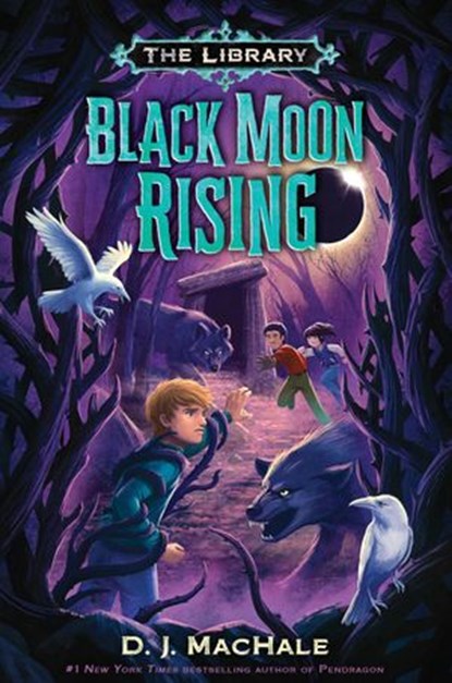 Black Moon Rising (The Library Book 2), D. J. MacHale - Ebook - 9781101932599