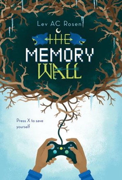 The Memory Wall, Lev AC Rosen - Ebook - 9781101933251