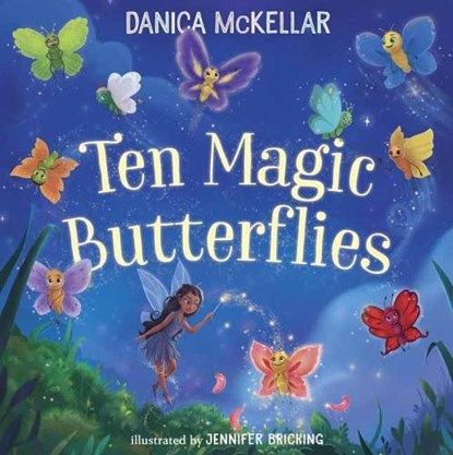 Ten Magic Butterflies, Danica Mckellar ; Jennifer Bricking - Gebonden - 9781101933824