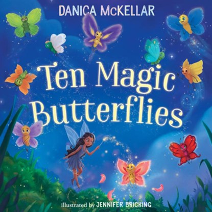 Ten Magic Butterflies, Danica Mckellar ; Jennifer Bricking - Gebonden - 9781101933855
