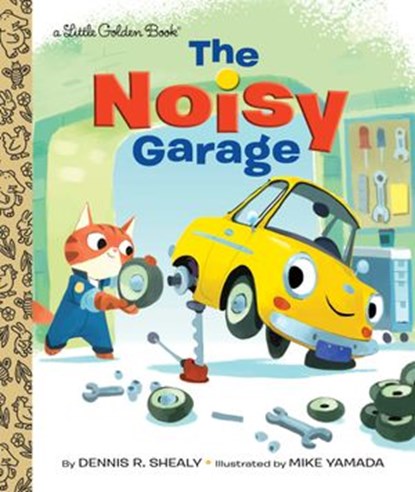 The Noisy Garage, Dennis R. Shealy - Ebook - 9781101934401