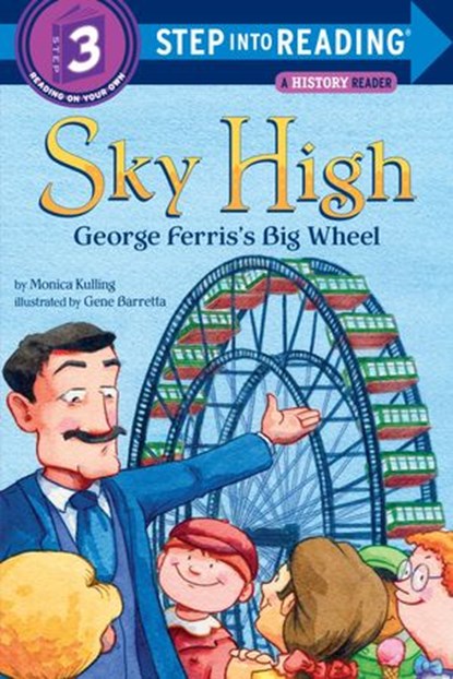 Sky High: George Ferris's Big Wheel, Monica Kulling - Ebook - 9781101934548