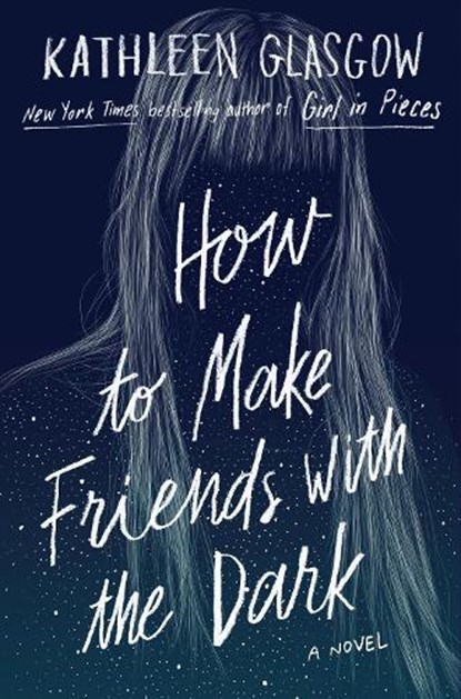 HT MAKE FRIENDS W/THE DARK, Kathleen Glasgow - Gebonden - 9781101934753