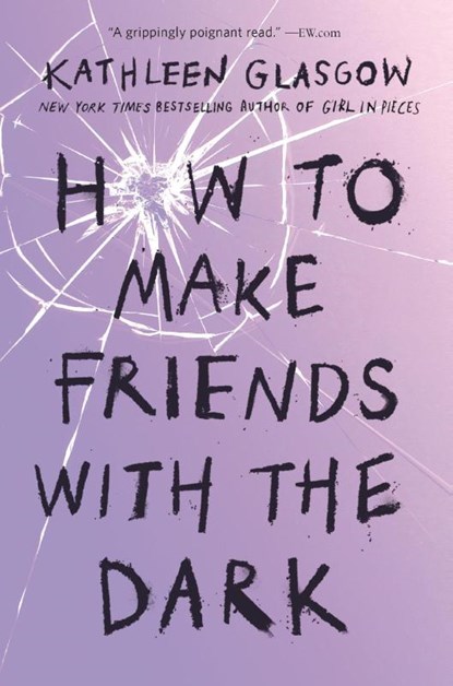 How to Make Friends with the Dark, Kathleen Glasgow - Paperback - 9781101934784