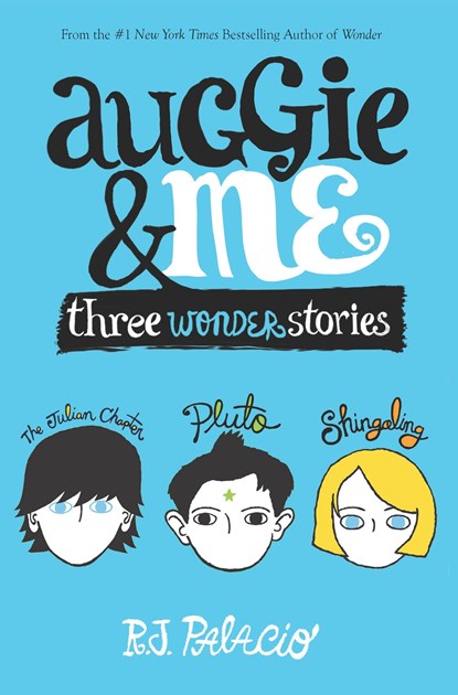 Auggie & Me: Three Wonder Stories, R. J. Palacio - Paperback - 9781101935774