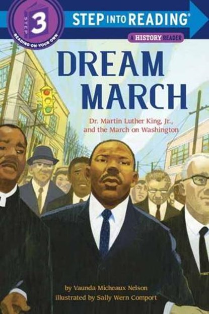 Dream March: Dr. Martin Luther King, Jr., and the March on Washington, Vaunda Micheaux Nelson - Paperback - 9781101936696