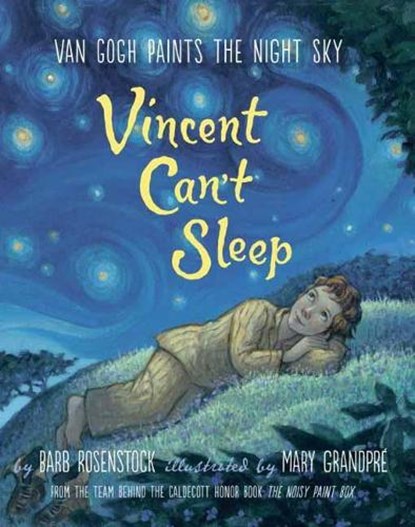 Vincent Can't Sleep: Van Gogh Paints the Night Sky, Barb Rosenstock - Gebonden Gebonden - 9781101937105