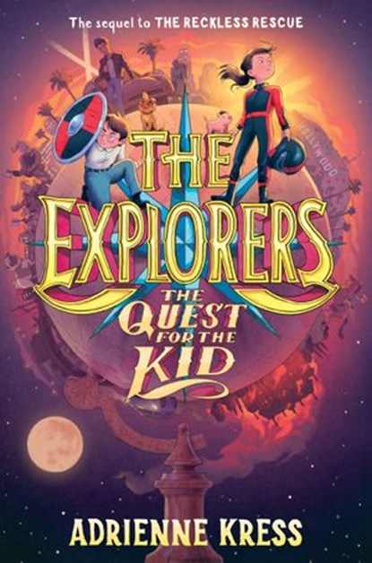 The Explorers: The Quest for the Kid, Adrienne Kress - Ebook - 9781101940150