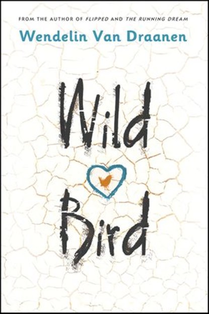 Wild Bird, Wendelin Van Draanen - Ebook - 9781101940464