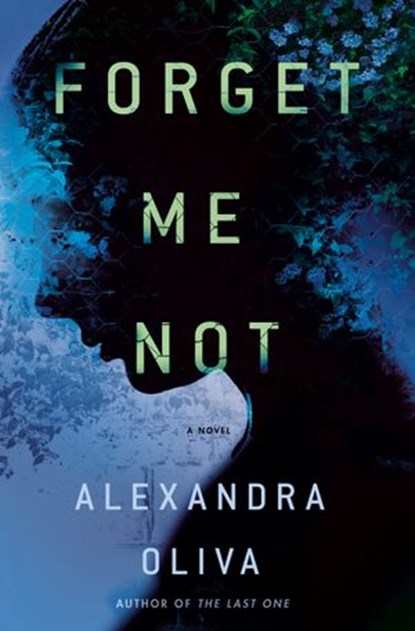 Forget Me Not, Alexandra Oliva - Ebook - 9781101966853